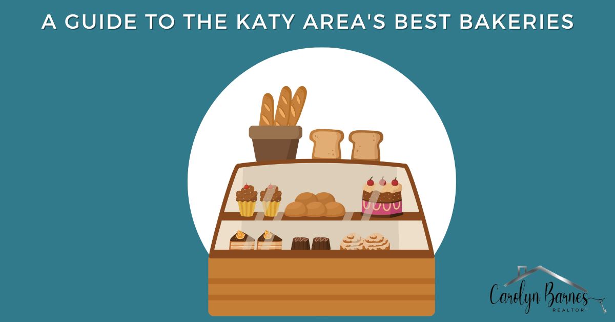 A Guide to the Katy Area's Best Bakeries by Realtor Carolyn Barnes