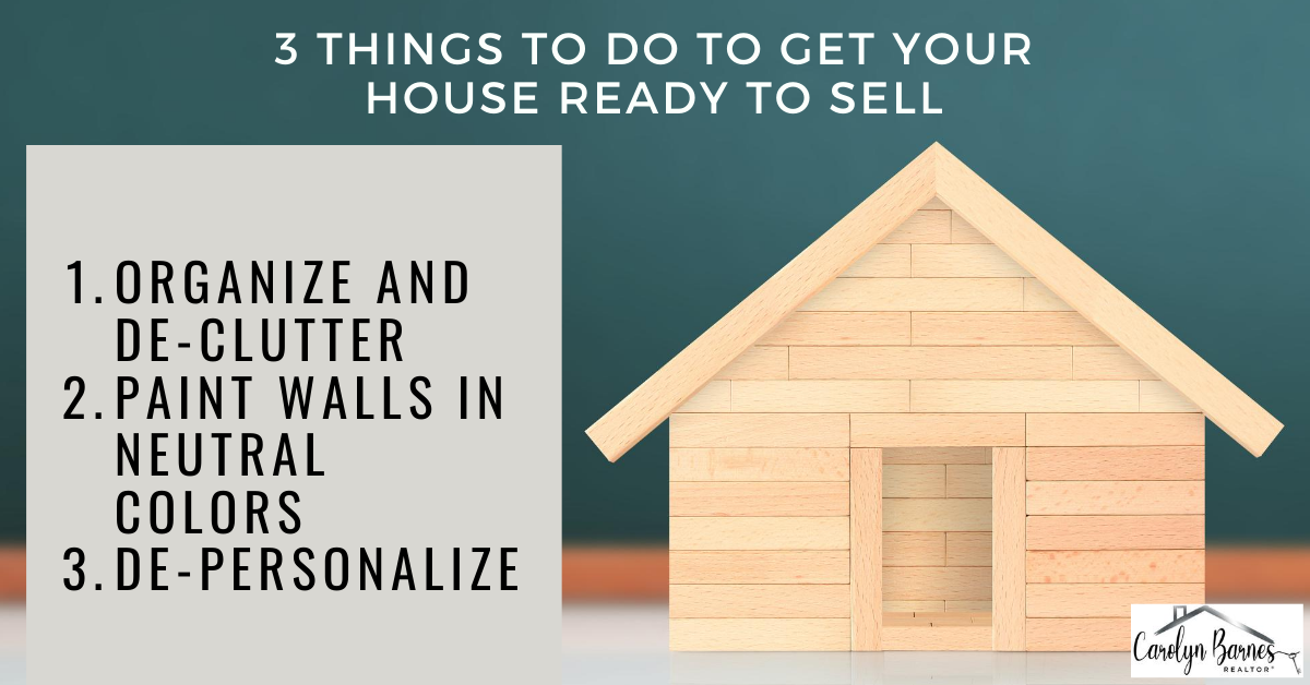 Tips for Getting Your House Ready to Sell; Home Seller Tips; House for Sale; HOW CAN I GET MY HOUSE READY TO SELL?; Realtor Carolyn Barnes